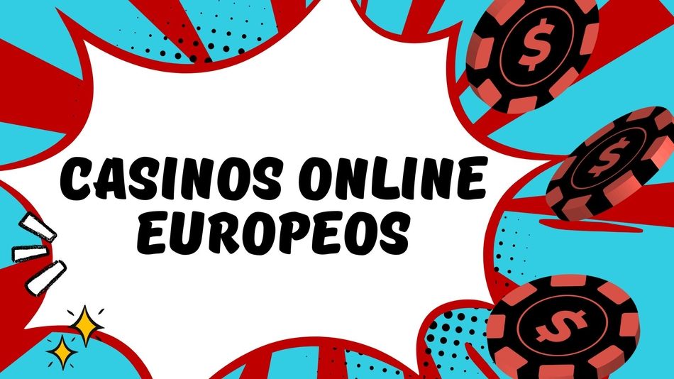 Los Mejores Casinos Online en Europa Diversión y Seguridad al Alcance de un Clic
